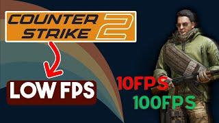 How To Fix Counter-Strike 2 Low FPS | FPS Drop