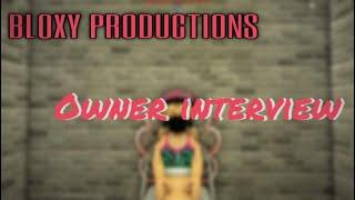 -BLOXY PRODUCTIONS OWNER INTERVIEW-