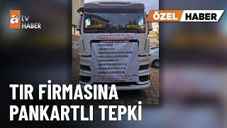 ÖZEL HABER - Sürekli bozulan TIR için pankartlı isyan - atv Ana Haber 19 Aralık 2024