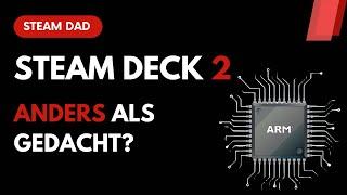 Wird das Steam Deck 2 anders als gedacht? Was bedeutet Proton für ARM für uns?