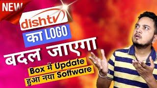 Dish TV Updated New Software in Set Top Boxes to change its Logo | Dish TV