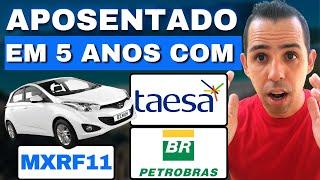 COMO SE APOSENTAR COM TAEE11, PETR4 e MXRF11 EM 5 ANOS | Financiamento HB20  x Investimentos!