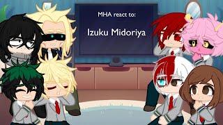 MHA react to the Future & Past of Izuku Midoriya