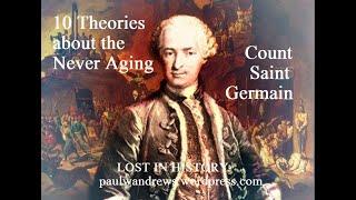 10 Theories about the Never-Aging Count Saint Germain