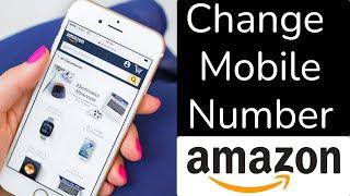 How to change mobile number in Amazon App account?