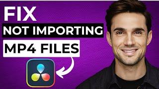 HOW TO FIX DAVINCI RESOLVE NOT IMPORTING MP4 FILES (2025 Updated)