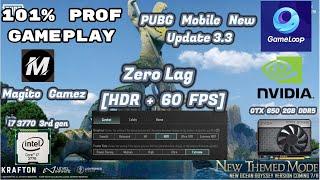 GTX 650 2gb + i7 3770 PUBG MOBILE Emulator | HDR 60FPS | 3.3 Gameplay 101% prof