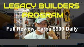 LEGACY BUILDERS PROGRAM: Full Review, Comp Plan, $900 Daily?