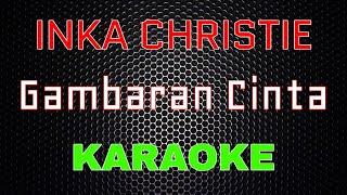 Inka Christie - Gambaran Cinta [Karaoke] | LMusical