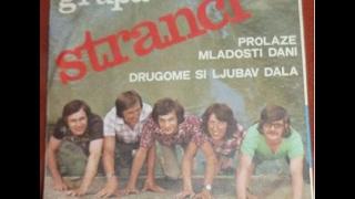 Grupa Stranci – Prolaze Mladosti Dani *1974* /// *vinyl*