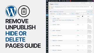 How To Remove, Unpublish, Hide or Delete a Page Of Your WordPress Website - All The Right Ways 