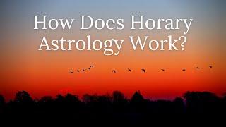 How Does Horary Astrology Work?