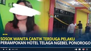 Sosok Wanita Cantik Terduga Pelaku Perampokan Hotel Telaga Ngebel Ponorogo, Ngaku Untuk Lunasi Utang