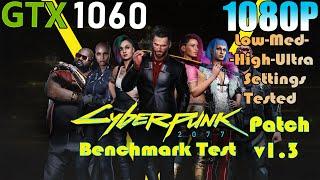 GTX 1060 ~ Cyberpunk 2077 Patch v1.3 | 1080p Low to Ultra Settings Tested