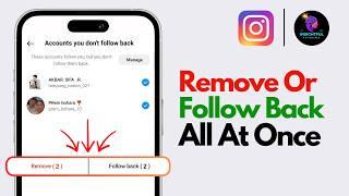 Remove or Follow Back All The Instagram Accounts That You Don’t Follow At Once (2025)