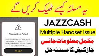 You have already linked your JazzCash account on multiple handsets Solution 2022