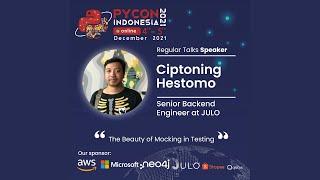 PyCon ID 2021 | The Beauty of Mocking in Testing | Ciptoning Hestomo | Python Everywhere