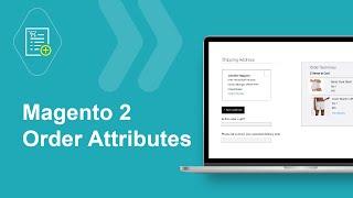 How to Add Custom Fields to the Checkout Page Using Magento 2 Order Attributes