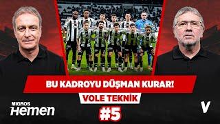 Beşiktaş'tan 20 futbolcuyu gönderseniz kimse hatırlamaz | Önder Özen, Metin Tekin | VOLE Teknik #5