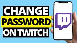 How To Change Password On Twitch App - iPhone / Android