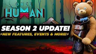 Once Human - MASSIVE Season 2 UPDATE | NEW Events, BUFFs, & Changes | + Update 1.1