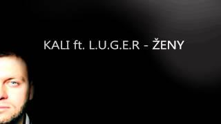 KALI ft. L.U.G.E.R - Ženy (only audio)