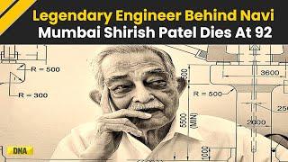 Shirish B Patel Passes Away At 92: Engineer-Planner-Architect Designed 1st Flyover Of India