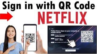 How to Sign In Netflix Account on Smart TV using QR Code ( 2025)