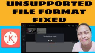 How to fix unsupported file format in kinemaster | Tagalog