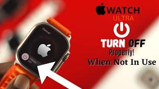 How To Turn OFF Apple Watch Ultra When Not in USE [Properly]