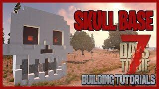 7 Days To Die Building Tutorials - SKULL BASE TUTORIAL