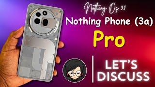 Nothing Phone 3a Series - My Experience So Far! Nothing OS 3.1 Features & More! 