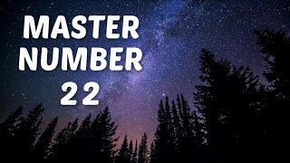 What Does Master Number 22 Mean? | YOU ARE THE MASTER OF PRACTICALITY