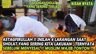 SEGERA HINDARI HAL INI !! 4 LARANGAN SAAT SHOLAT YANG SERING DI LAKUKAN , TERNYATA SALAH SATUNYA INI