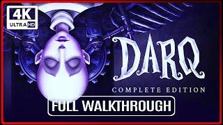 DARQ - Complete Edition Full Gameplay Walkthrough (No Commentary) 4K 60FPS Ultra HD