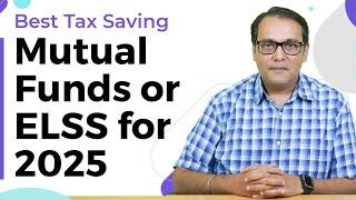 Best Tax Saving Mutual Funds or ELSS for 2025