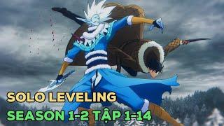 Solo Leveling | Season 1+2 Tập 1-14 | Tôi Thăng Cấp Một Mình Full | Tóm Tắt Anime | Review Anime