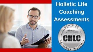 How to do Assessments as a Certified Holistic Life Coach