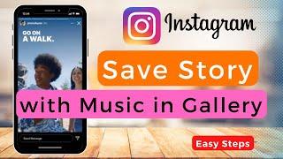 How To Save Instagram Story With Music In Gallery !!