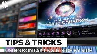 Tips & Tricks: How To Utilize Kontakt 5 & 6 Libraries Side by Side