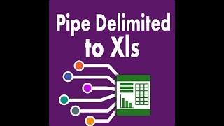 Pipe Delimited To Xls