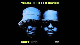 Teejay & Davido - Drift (Remix) [Official Audio]