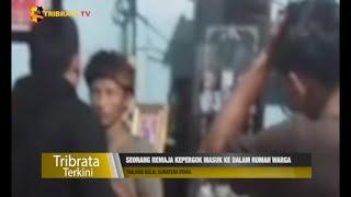 SEORANG REMAJA KEPERGOK MASUK KE DALAM RUMAH WARGA