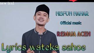 NISFUN NAHAR (ANIS) WATEKA SAHOE (Official music) Lyrics