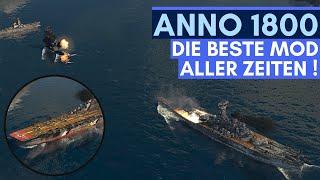 ANNO 1800 - Die beste MOD aller Zeiten  Showcase und Nexusmods Installation [World War Ship]
