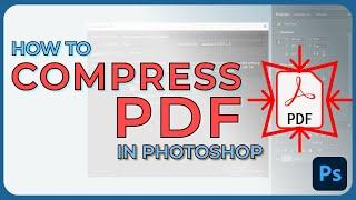 Compress PDF in Photoshop tutorial - Reduce file size
