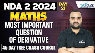 NDA 2 2024 Maths Preparation | Most Important Question of Derivative | NDA 2 2024 Maths |Tap2Crack