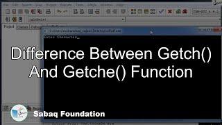 Difference Between Getch() And Getche() Function, Computer Science Lecture | Sabaq.pk
