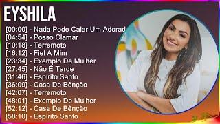 Eyshila 2024 MIX CD COMPLETO - Nada Pode Calar Um Adorador, Posso Clamar, Terremoto, Fiel A Mim