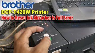 How to Reset Brother DCP T420W Ink Absorber Error.